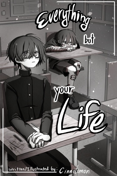 Everything but your life