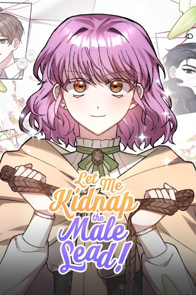 Let Me Kidnap the Male Lead